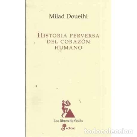 Libros: Historia perversa del coraz&oacute;n humano - Doueihi, Milad - Foto 1