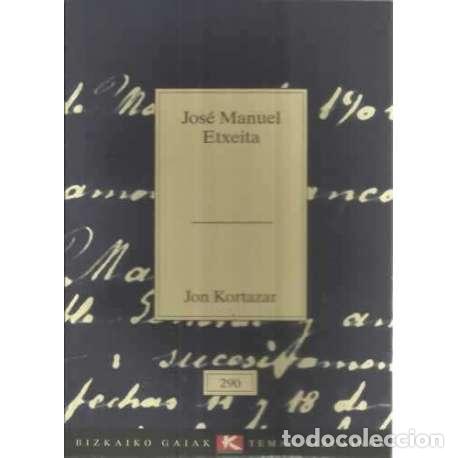Libros: Jos&eacute; Manuel Etxeita - Kortazar, Jon - Foto 1