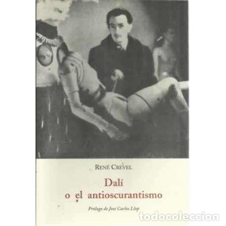 Libros: Dal&iacute; o el antioscurantismo - Crevel, Ren&eacute; - Foto 1