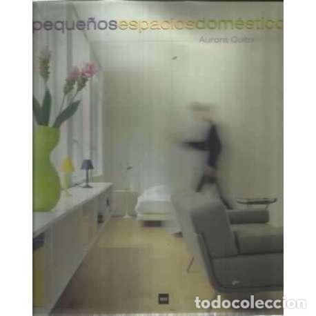 Libros: Peque&ntilde;os espacios dom&eacute;sticos - Cuito, Aurora - Foto 1