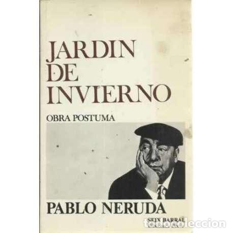 Libros: Jard&iacute;n de invierno. Obra p&oacute;stuma - Neruda, Pablo - Foto 1