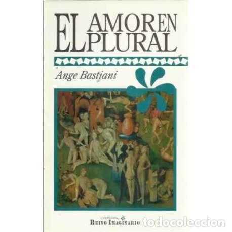 Libros: EL AMOR EN PLURAL - Bastiani, Ange - Foto 1