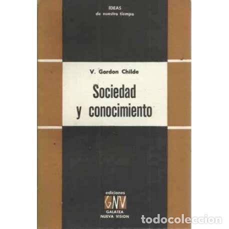 Libros: SOCIEDAD Y CONOCIMIENTO - Gordon Childe, Vere - Foto 1