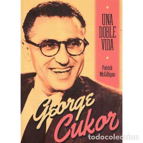 Libros: George Cukor. Una doble vida - McGilligan, Patrick - Foto 1