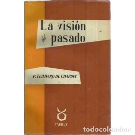 Libros: La visi&oacute;n del pasado - Teilhard de Chardin, Pierre - Foto 1