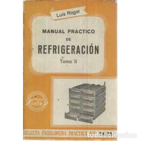 Libros: MANUAL PR&Aacute;CTICO DE REFRIGERACI&Oacute;N. Tomo II - Roger Homs, Luis - Foto 1