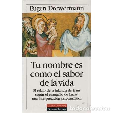 Libros: Tu nombre es como el sabor de la vida - Eugen Drewemann - Foto 1