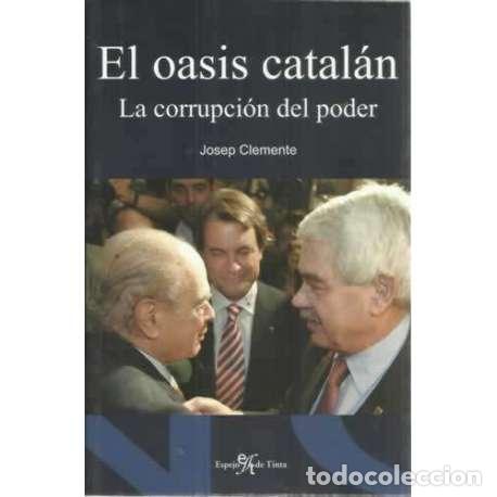Libros: El oasis catal&aacute;n. La corrupci&oacute;n del poder - Clemente, Josep Carles - Foto 1