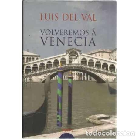 Libros: Volveremos a Venecia - del Val, Luis - Foto 1
