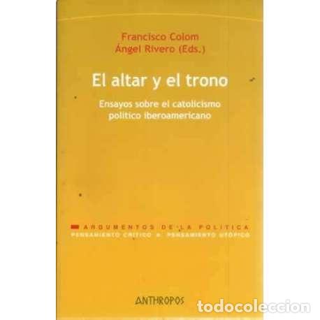 Libros: El altar y el trono - Colom, Francisco/ Rivero, &Aacute;ngel - Foto 1