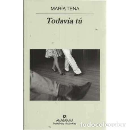 Libros: TODAV&Iacute;A T&Uacute; - Tena, Mar&iacute;a - Foto 1