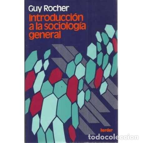 Libros: INTRODUCCI&Oacute;N A LA SOCIOLOG&Iacute;A GENERAL - Rocher, Guy - Foto 1