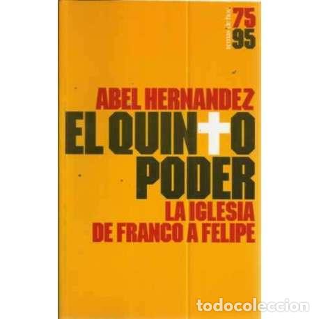 Libros: EL QUINTO PODER. LA IGLESIA, DE FRANCO A FELIPE - Hern&aacute;ndez, Alberto - Foto 1