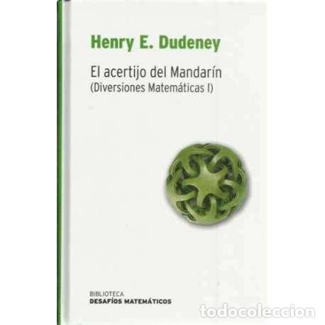 Libros: El acertijo de Mandar&iacute;n. Diversiones matem&aacute;ticas I - Ernest Dudeney, Henry - Foto 1