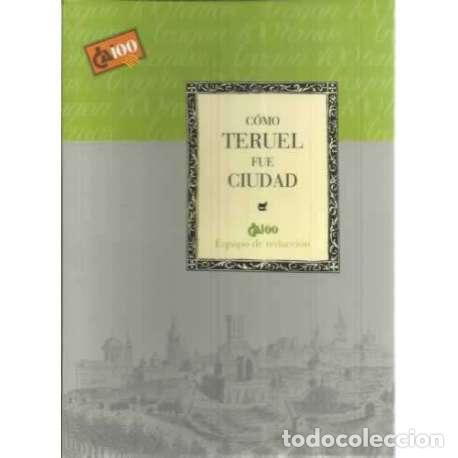 Libros: C&oacute;mo Teruel fue ciudad - VV. AA. - Foto 1