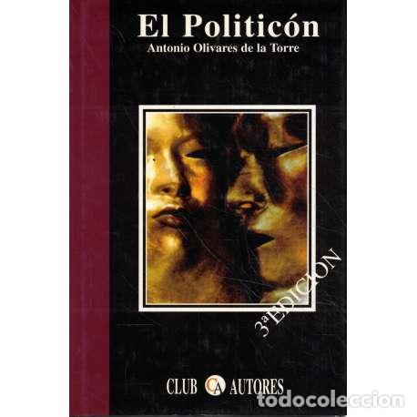 Libros: El Politic&oacute;n - Olivares de la Torre, Antonio - Foto 1