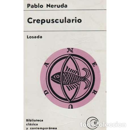 Libros: Crepusculario. Poemas (1920-1923) - Pablo Neruda - Foto 1