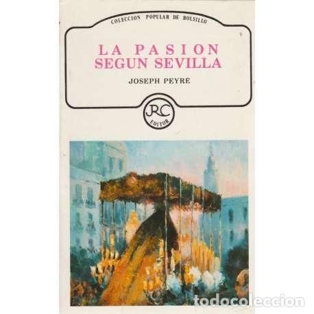 Libros: La Pasi&oacute;n seg&uacute;n Sevilla - Peyr&eacute;, Joseph - Foto 1