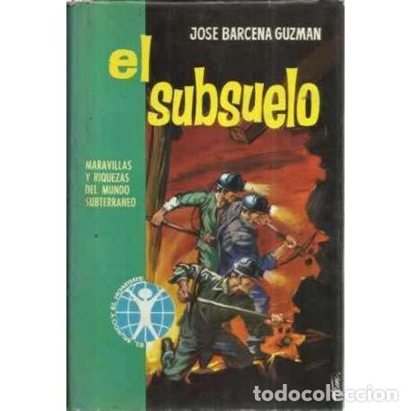 Libros: EL SUBSUELO - B&aacute;rcena Guzm&aacute;n, Jos&eacute; - Foto 1