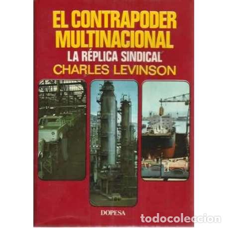 Libros: EL CONTRAPODER MULTINACIONAL. La r&eacute;plica sindical - Levinson, Charles - Foto 1