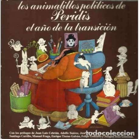 Libros: LOS ANIMALILLOS POL&Iacute;TICOS DE PERIDIS. EL A&Ntilde;O DE LA TRANSICI&Oacute;N - Peridis - Foto 1