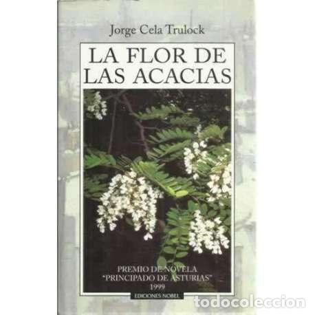 Libros: La flor de las Acacias - Cela Trulock, Jorge - Foto 1