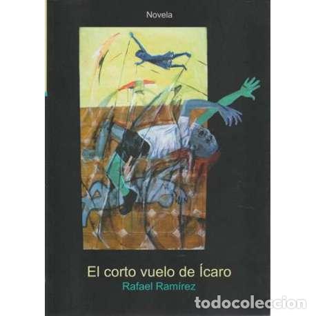 Libros: El corto vuelo de &Iacute;caro - Rafael Ram&iacute;rez - Foto 1