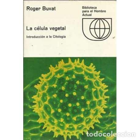 Libros: LA C&Eacute;LULA VEGETAL. Introducci&oacute;n a la Citolog&iacute;a - Buvat, Roger - Foto 1