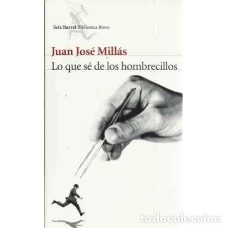 Libros: Lo que s&eacute; de los hombrecillos - Mill&aacute;s, Juan Jos&eacute; - Foto 1