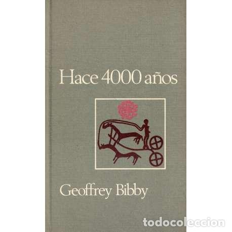 Libros: Hace 4000 a&ntilde;os - Geoffrey Bibby - Foto 1