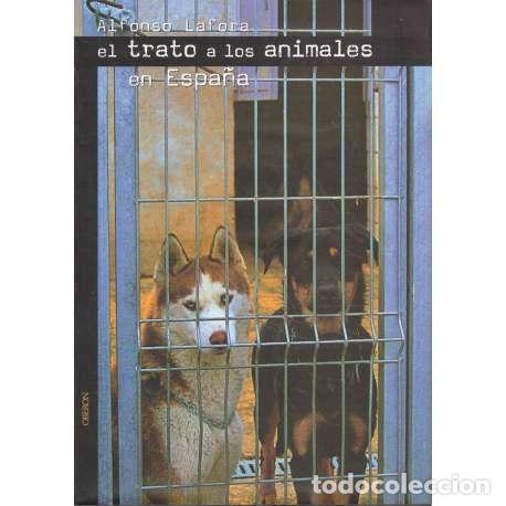 Libros: El trato a los animales en Espa&ntilde;a - Lafora, Alfonso - Foto 1
