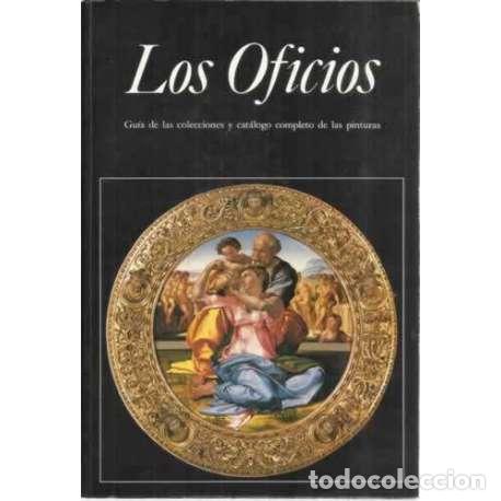 books: Los oficios. Gu&iacute;a de las colecciones y cat&aacute;logo completo de las pinturas - Caneva, Caterina/ Cecchi,