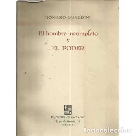 Libros: EL HOMBRE INCOMPLETO Y EL PODER - Guardini, Romano - Foto 1