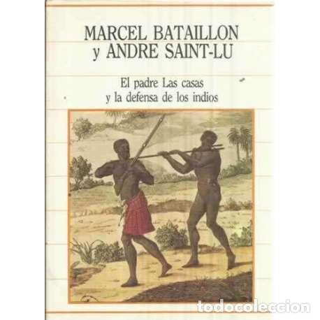 Libros: EL PADRE DE LAS CASAS Y LA DEFENSA DE LOS INDIOS - Bataillon, Marcel/ Saint-Lu, Andre - Foto 1