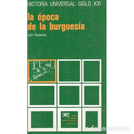 Libros: La &eacute;poca de la burgues&iacute;a - Palmade, Guy - Foto 1