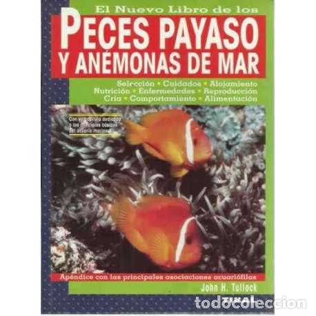 Libros: El nuevo libro de los Peces Payaso y An&eacute;monas de Mar - John H. Tullock - Foto 1