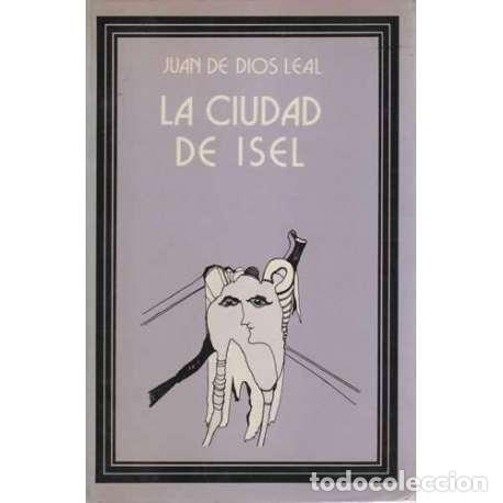 Libros: La ciudad de Isel - Juan de Dios Leal - Foto 1