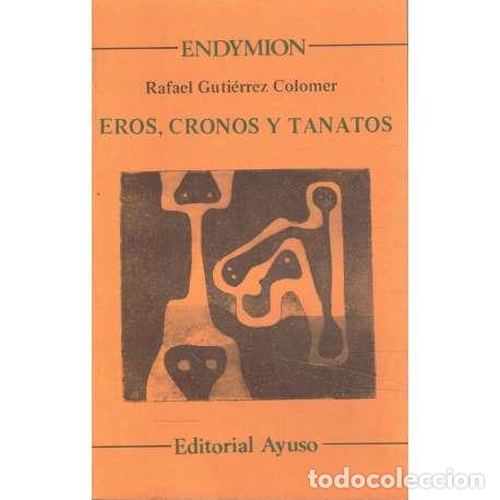 Libros: Eros, Cronos y Tanatos - Guti&eacute;rrez Colomer, Rafael - Foto 1