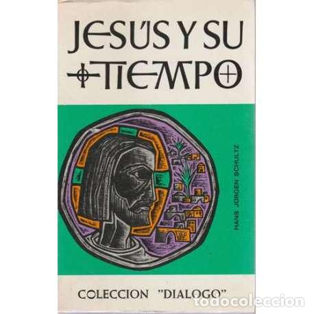 Libros: Jes&uacute;s y su tiempo - Hans J&uuml;rgen Schultz - Foto 1