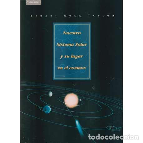 Libros: Nuestro Sistema Solar y su hogar en el cosmos - Ross Taylor, Stuart - Foto 1