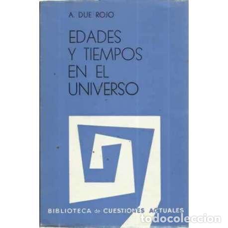 Libros: EDADES Y TIEMPOS EN EL UNIVERSO - Due Rojo, Antonio - Foto 1
