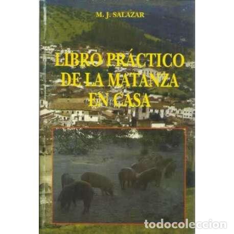 Libros: Libro pr&aacute;ctico de la matanza en casa - Salazar, M. J - Foto 1