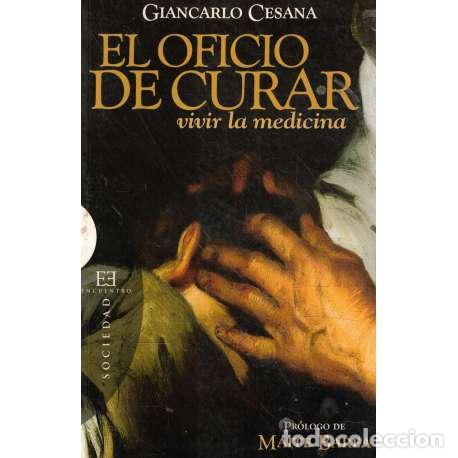 Libros: El oficio de curar. Vivir la medicina - Cesana, Giancarlo