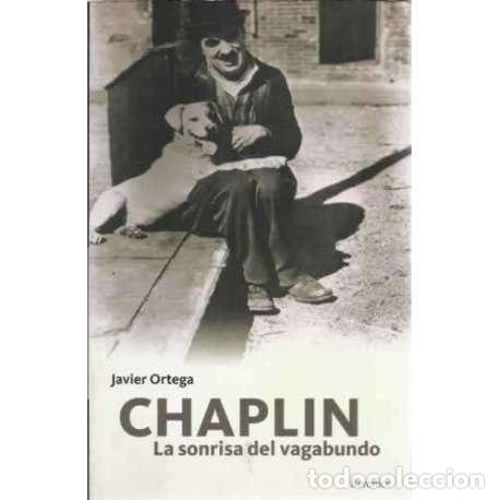 Libros: Chaplin. La sonrisa del vagabundo - Ortega, Javier - Foto 1