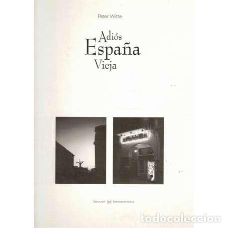 Libros: Adi&oacute;s Espa&ntilde;a vieja - Witte, Peter - Foto 1