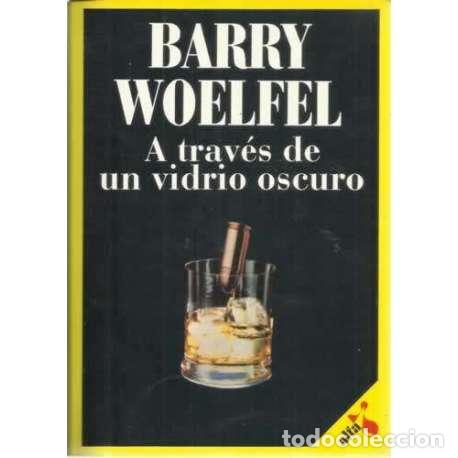 Libros: A trav&eacute;s de un vidrio oscuro - Woelfel, Barry - Foto 1
