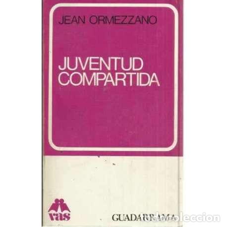 Libros: JUVENTUD COMPARTIDA - Ormezzano, Jean - Foto 1