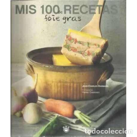 Libros: Mis 100 recetas de foie gras - Karmann, Jean Charles - Foto 1