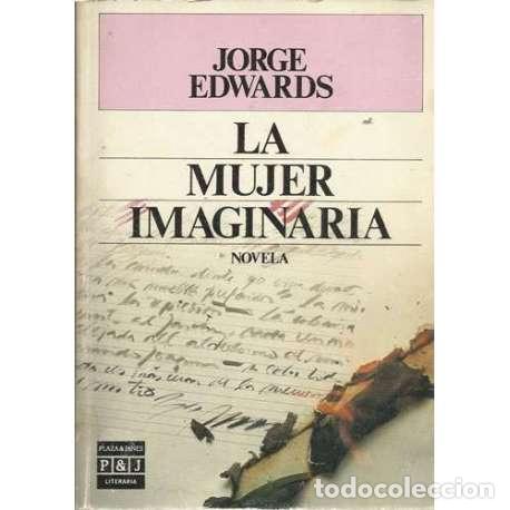 Libros: La mujer imaginaria. Novela - Edwards Vald&eacute;s, Jorge - Foto 1