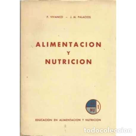 Libros: Alimentaci&oacute;n y nutrici&oacute;n - Vivanco, F/ Palacios, J. M - Foto 1